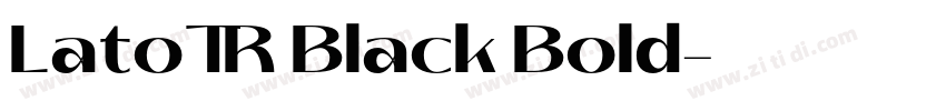 LatoTR Black Bold字体转换